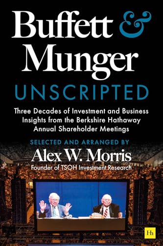 Buffett and Munger Unscripted: Three Decades of Investment and Business Insights from the Berkshire Hathaway Annual Shareholder Meetings von Harriman House Publishing