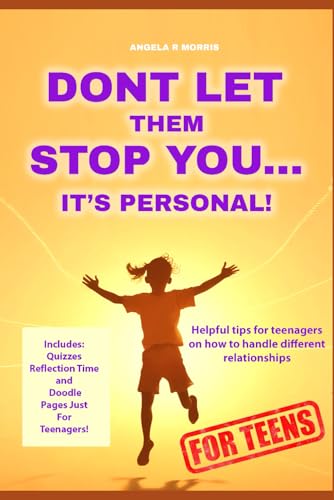 Don't Let Them Stop You...It's personal!: For Teens von Independently published
