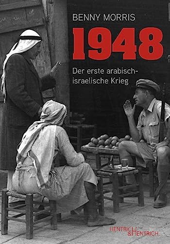 1948: Der erste arabisch-israelische Krieg von Hentrich und Hentrich Verlag Berlin