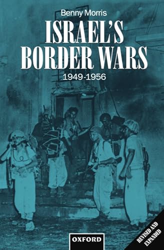 Israel's Border Wars, 1949-1956: Arab Infiltration, Israeli Retaliation, and the Countdown to the Suez War von Clarendon Press