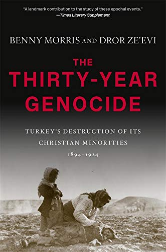 The Thirty-Year Genocide: Turkey's Destruction of Its Christian Minorities, 1894-1924 von Harvard University Press