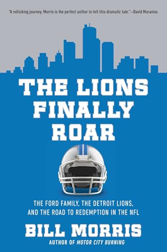 The Lions Finally Roar: The Ford Family, the Detroit Lions, and the Road to Redemption in the NFL von Pegasus Books