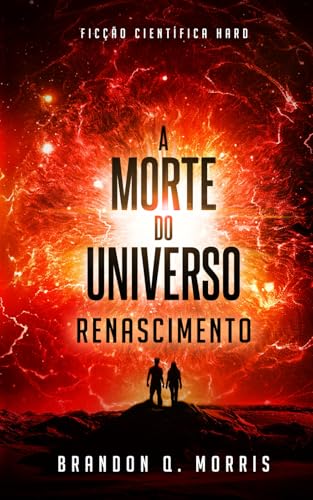 A Morte do Universo: Renascimento: Ficção científica Hard A Morte do Universo: Renascimento: Ficção científica Hard von Independently published