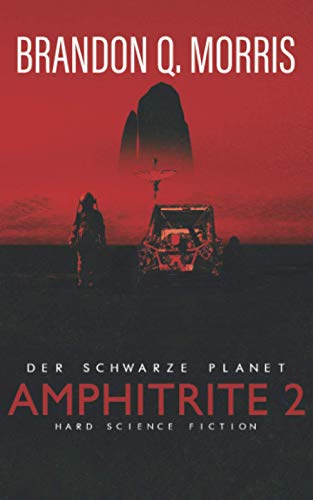 Amphitrite 2: Der schwarze Planet: Hard Science Fiction (Planet Neun, Band 2) von Independently published