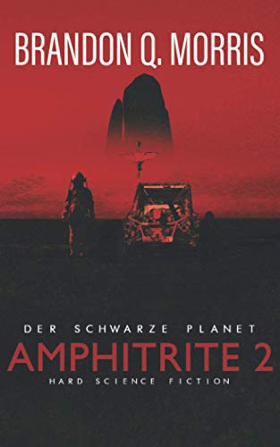 Amphitrite 2: Der schwarze Planet: Hard Science Fiction (Planet Neun, Band 2) Amphitrite 2: Der schwarze Planet: Hard Science Fiction (Planet Neun, Band 2) von Independently published