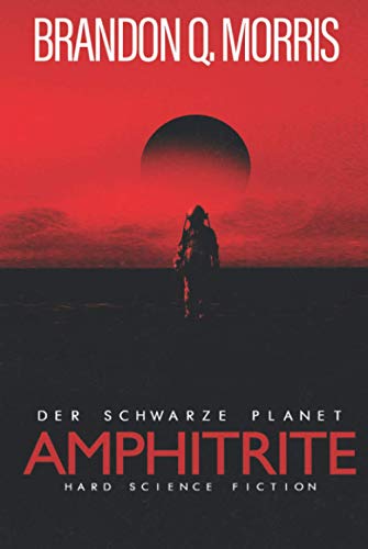 Amphitrite: Der schwarze Planet: Hard Science Fiction (Planet Neun, Band 1) von Independently published