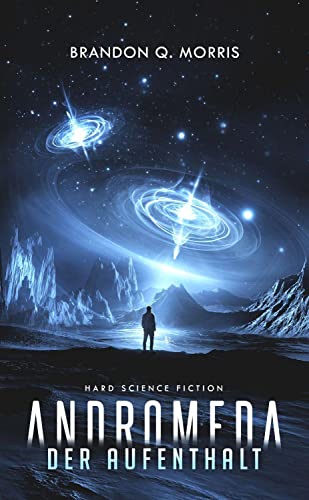 Andromeda: Der Aufenthalt: Hard Science Fiction von Belle Epoque Verlag