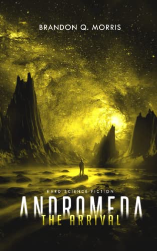 Andromeda: The Arrival: Hard Science Fiction (The Long Journey, Band 3) von Independently published