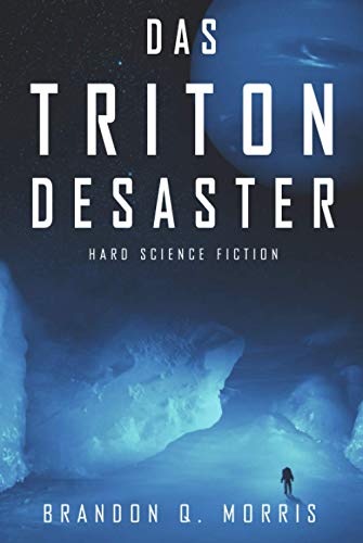 Das Triton-Desaster: Hard Science Fiction (Sonnensystem, Band 5)