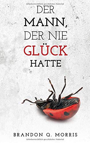 Der Mann, der nie Glück hatte von Independently published