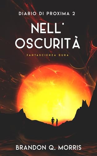 Diario di Proxima 2: Nell'oscurità: Fantascienza dura (I Diari di Proxima, Band 2)