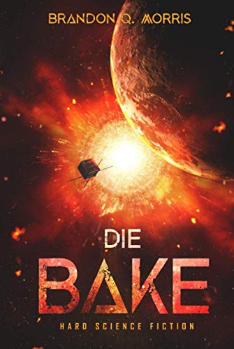 Die Bake: Hard Science Fiction (Sonnensystem, Band 7) von Independently published