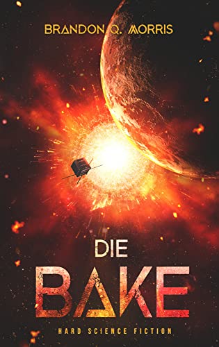 Die Bake: Hard Science Fiction Die Bake: Hard Science Fiction von Belle Epoque Verlag