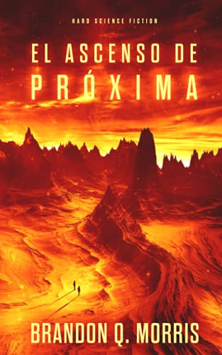 El Ascenso de Próxima: Sciencia Ficción Dura (Trilogía de Proxima, Band 1)