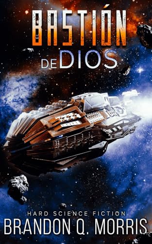 El Bastión de Dios: Ciencia ficción dura (La Fragua Cosmica, Band 2) von Independently published