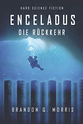 Enceladus: Die Rückkehr: Hard Science Fiction (Eismond, Band 4) von Independently published