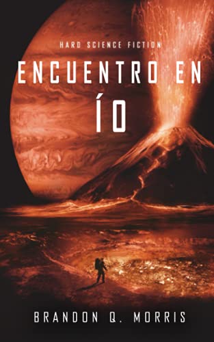 Encuentro en Ío: Hard Science Fiction (Luna Helada, Band 3)