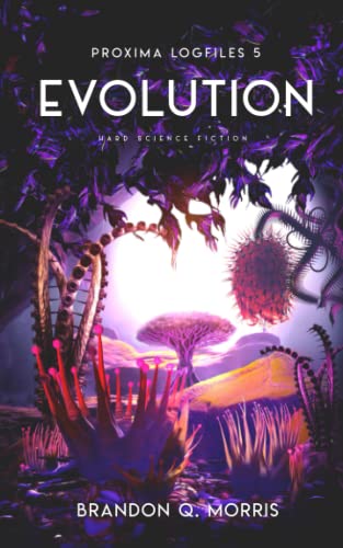 Evolution: Hard Science Fiction (Proxima Logfiles, Band 5) von Independently published