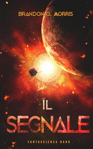 Il Segnale: Fantascienza hard Il Segnale: Fantascienza hard von Independently published