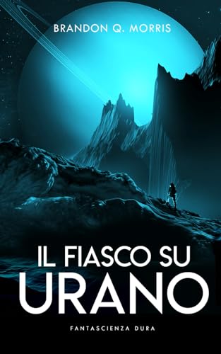 Il fiasco su Urano: Fantascienza dura von Independently published