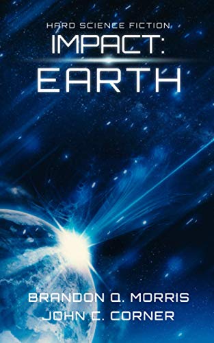 Impact: Earth: Hard Science Fiction Impact: Earth: Hard Science Fiction