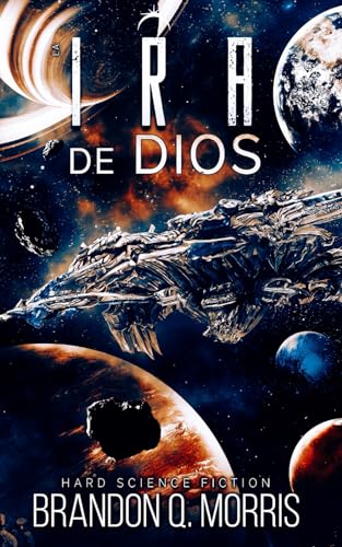 La Ira de Dios: Ciencia ficción dura (La Fragua Cosmica, Band 4) von Independently published