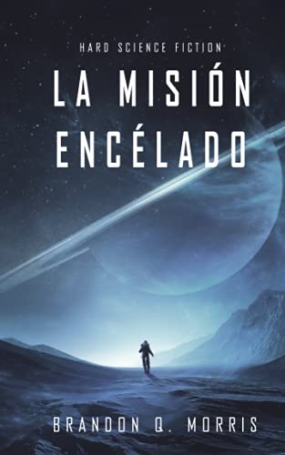 La Misión Encélado: Hard Science Fiction (Luna Helada, Band 1)