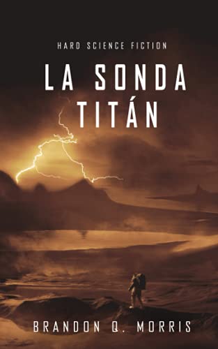 La Sonda Titán: Hard Science Fiction (Luna Helada, Band 2)