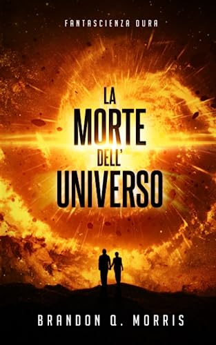 La morte dell’universo: Fantascienza dura La morte dell’universo: Fantascienza dura von Independently published