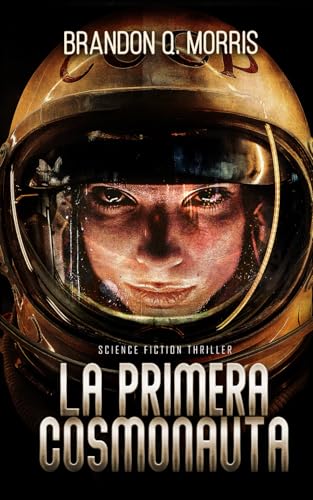 La primera Cosmonauta: Science Fiction Thriller La primera Cosmonauta: Science Fiction Thriller von Independently published