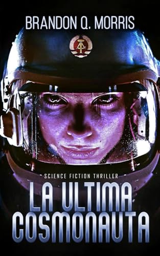 La última Cosmonauta: Science Fiction Thriller von Independently published