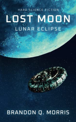 Lost Moon: Lunar Eclipse: Hard Science Fiction Lost Moon: Lunar Eclipse: Hard Science Fiction