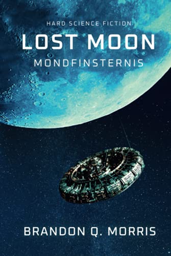 Lost Moon: Mondfinsternis: Hard Science Fiction Lost Moon: Mondfinsternis: Hard Science Fiction von Independently published