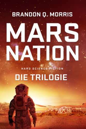 Mars Nation: Die komplette Trilogie: Hard Science Fiction von Independently published