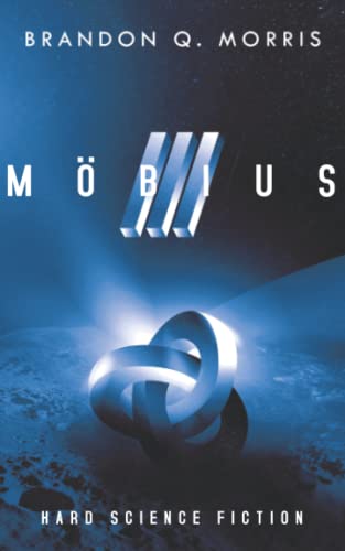 Möbius 3: Hard Science Fiction (Das zeitlose Artefakt, Band 3) Möbius 3: Hard Science Fiction (Das zeitlose Artefakt, Band 3)