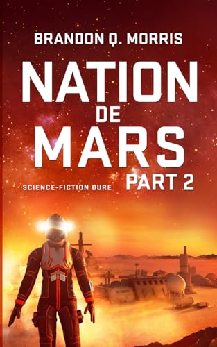 Nation de Mars 2: Science-fiction dure Nation de Mars 2: Science-fiction dure von Independently published