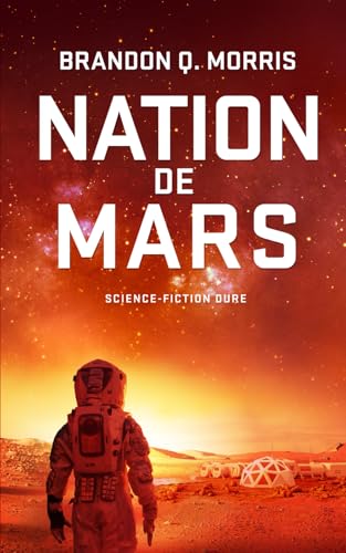 Nation de Mars: Science-fiction dure Nation de Mars: Science-fiction dure von Independently published