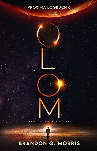 Proxima-Logbuch 6: OLOM: Hard Science Fiction (Proxima-Logbücher) von Belle Epoque Verlag