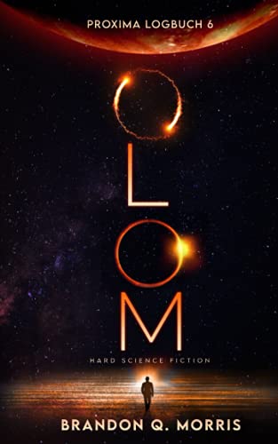 Proxima-Logbuch 6: OLOM: Hard Science Fiction (Proxima-Logbücher, Band 6)
