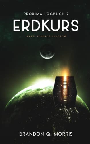 Proxima-Logbuch 7: Erdkurs: Hard Science Fiction (Proxima-Logbücher, Band 7)