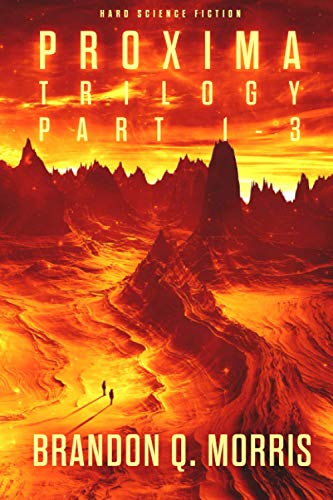 Proxima Trilogy: Part 1-3: Hard Science Fiction Proxima Trilogy: Part 1-3: Hard Science Fiction von Independently published