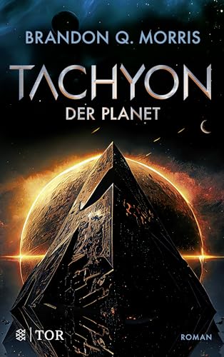 Tachyon 3: Der Planet | Das spannende Finale der großen SF-Trilogie von FISCHER Tor