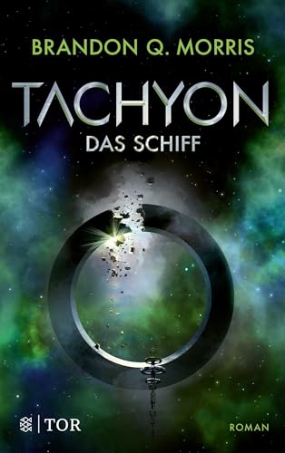 Tachyon: Das Schiff | Wissenschaftlich fundierte Science Fiction vom Großmeister Morris Tachyon: Das Schiff | Wissenschaftlich fundierte Science Fiction vom Großmeister Morris