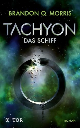 Tachyon: Das Schiff | Wissenschaftlich fundierte Science Fiction vom Großmeister Morris