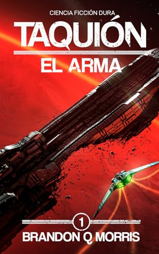 Taquión: El Arma: Ciencia ficción dura Taquión: El Arma: Ciencia ficción dura von Independently published
