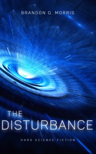 The Disturbance: Hard Science Fiction The Disturbance: Hard Science Fiction