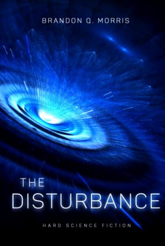 The Disturbance: Hard Science Fiction The Disturbance: Hard Science Fiction von Independently published