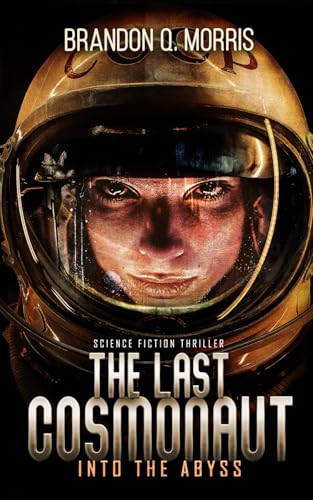 The Last Cosmonaut: Into the Abyss: Science Fiction Thriller The Last Cosmonaut: Into the Abyss: Science Fiction Thriller von Independently published