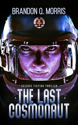 The Last Cosmonaut: Science Fiction Thriller