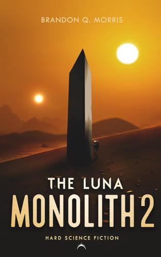 The Luna Monolith 2: Hard Science Fiction (The Black Monolith, Band 2) von Independently published